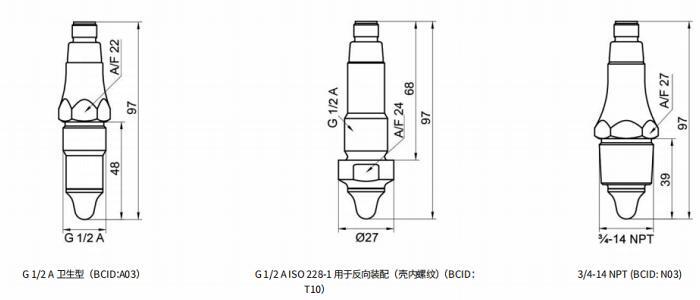 G&nbsp;&nbsp;1/2&nbsp;&nbsp;A&nbsp;&nbsp;卫生型（BCID：A03）、G&nbsp;&nbsp;1/2&nbsp;&nbsp;A&nbsp;&nbsp;ISO&nbsp;&nbsp;228‑1&nbsp;&nbsp;用于反向装配（壳内螺纹）（BCID：T10）及3/4‑14&nbsp;&nbsp;NPT&nbsp;&nbsp;(BCID:&nbsp;&nbsp;N03)的尺寸图